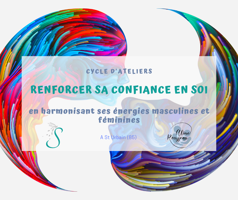 Renforcer sa confiance en soi en harmonisant ses énergies féminines et masculines